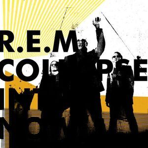 R.E.M. - Collapse Into Now  CD